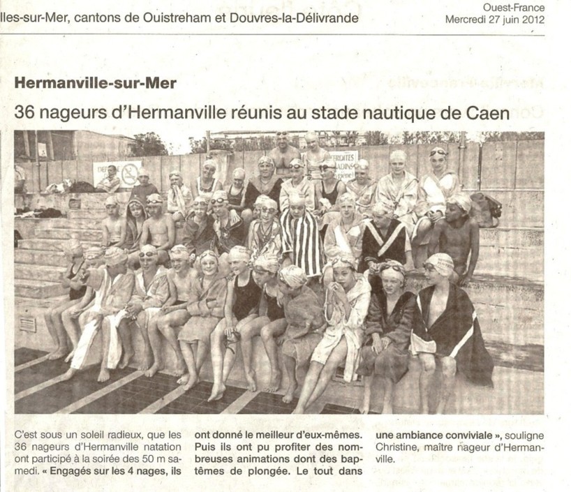 Ouest France : 27 juin 2012 : 36 nageurs d'Hermanville réunis au stade nautique de Caen Ouest France : 27 juin 2012 : 36 nageurs d'Hermanville réunis au stade nautique de Caen